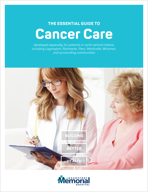 Essential Guide to Cancer Care from Logansport Memorial
